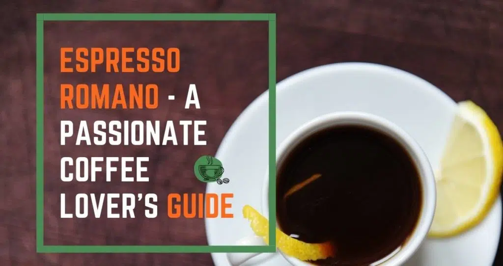 Espresso Romano - A passionate coffee lover's guide