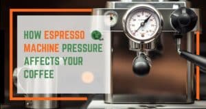 How does the pressure of the espresso machine affect the taste of the coffee